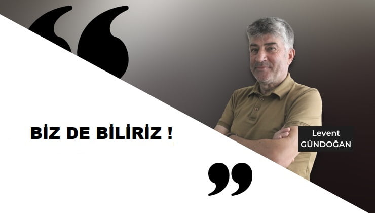 BİZ DE BİLİRİZ!