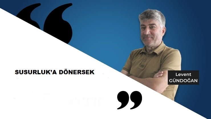 SUSURLUK’A DÖNERSEK