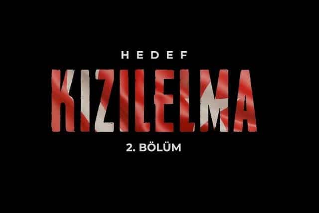 HEDEF KIZILELMA 2.BÖLÜM YAYINLANDI