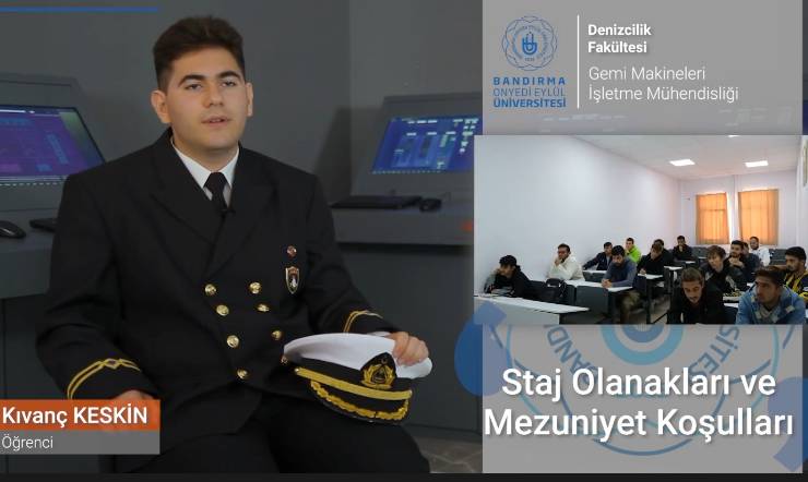 Bandırma 17 Eylül Üniversitesi Denizcilik Fakültesi'nde eğitim gören Kıvanç Keskin, Gemi Makineleri İşletme Bölümü hakkında bilgi verdi. Fakülte, dünya genelinde çalışabilecek gemi adamları yetiştirmeyi hedefliyor ve modern laboratuvar ve simülatör imkanları sunuyor.